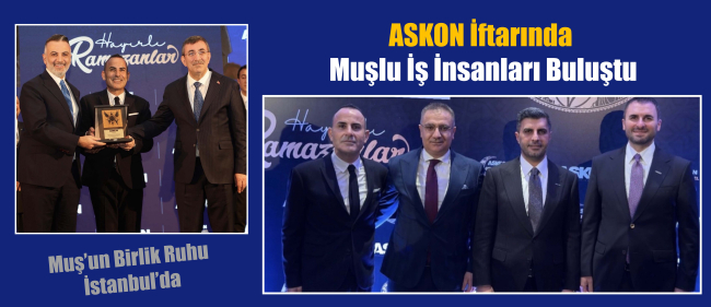 ASKON İftarında Muşlu İş İnsanları Buluştu