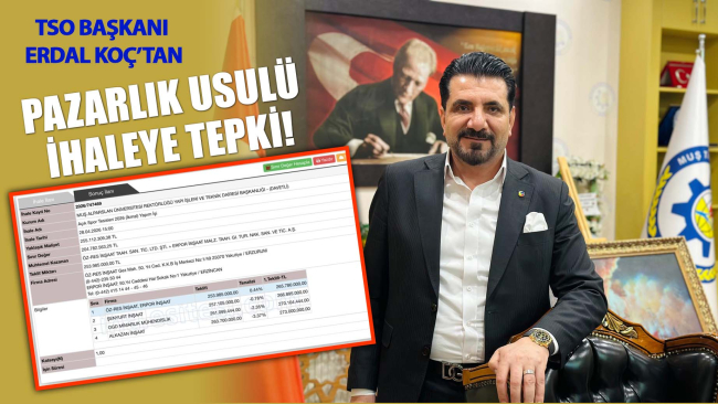 Muş TSO Başkanı Erdal Koç`tan Pazarlık Usulü İhaleye Tepki!
