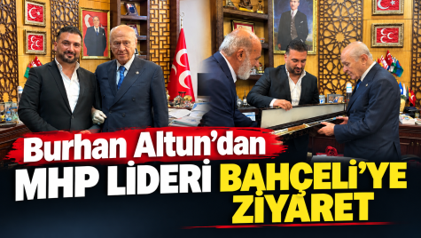 Muşlu İş İnsanı Burhan Altun’dan MHP Lideri Bahçeli’ye Ziyaret